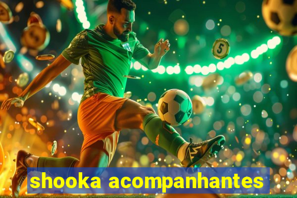 shooka acompanhantes